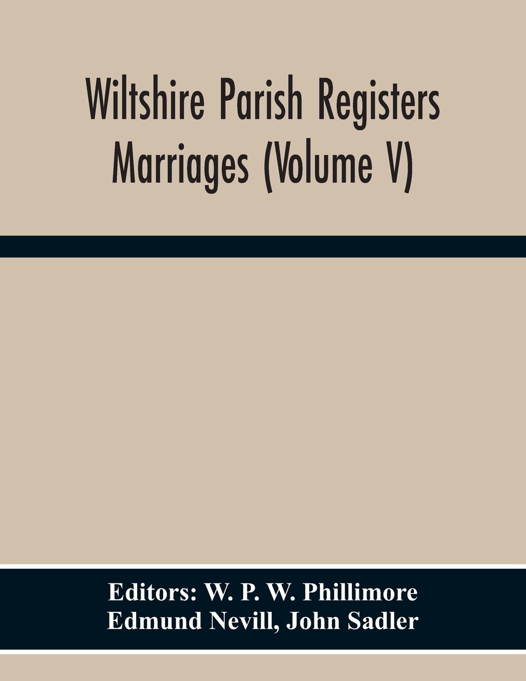 Wiltshire Parish Registers. Marriages (Volume V)