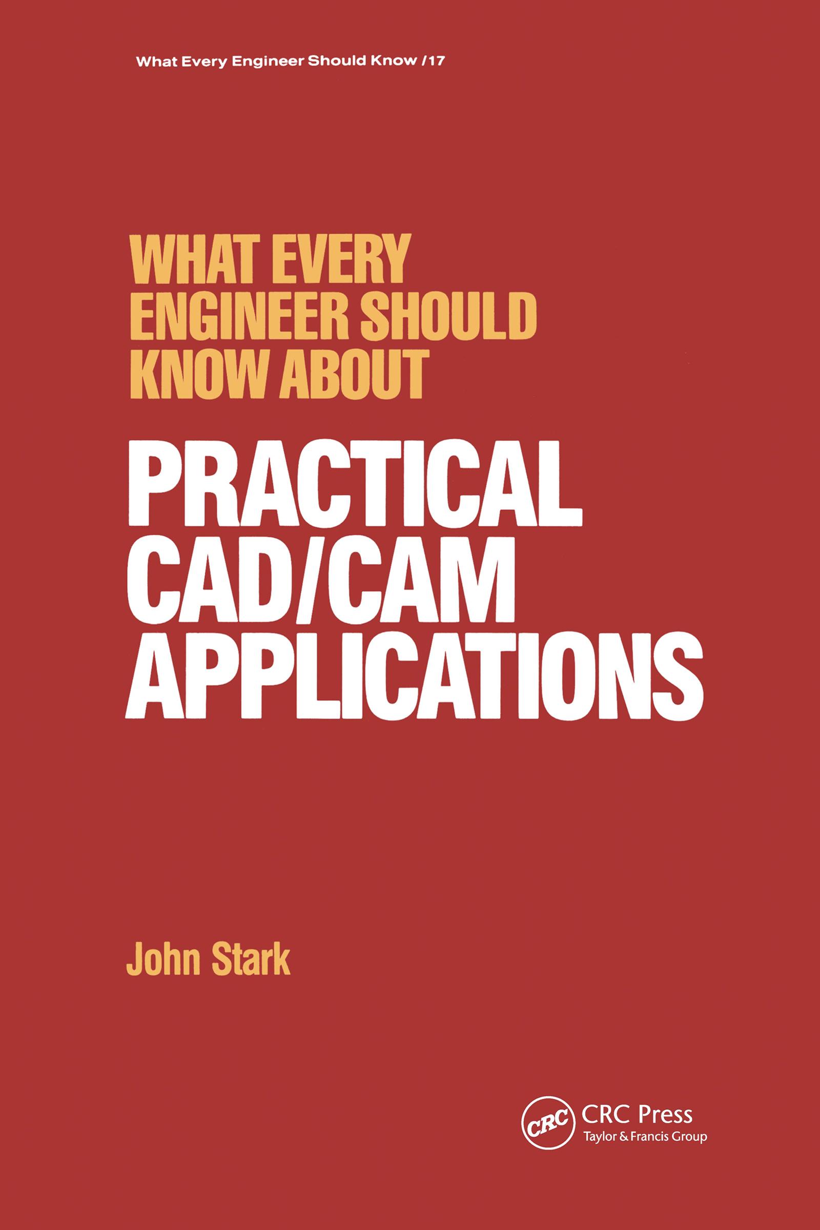 What Every Engineer Should Know about Practical CAD/CAM Applications