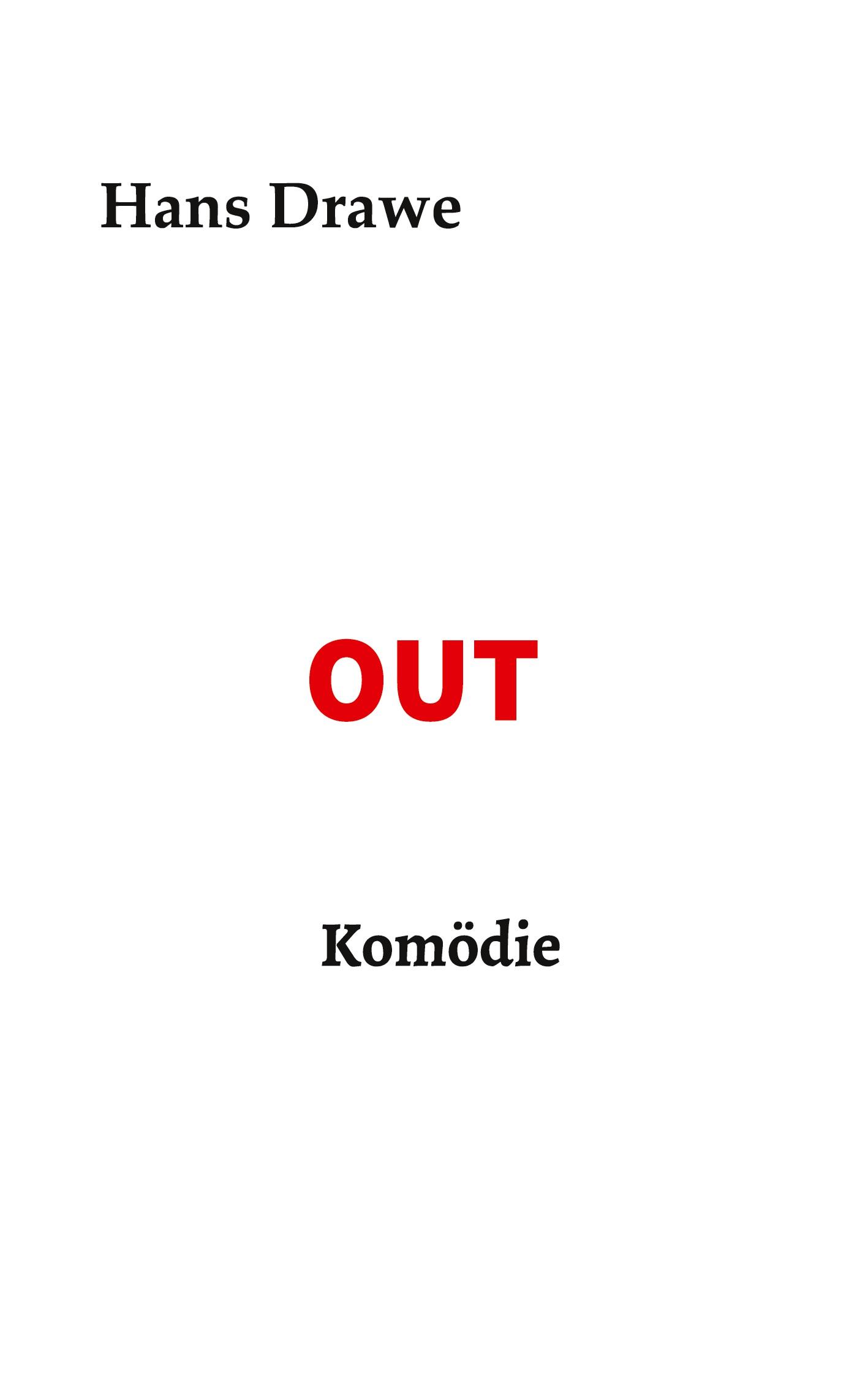 OUT, Komödie