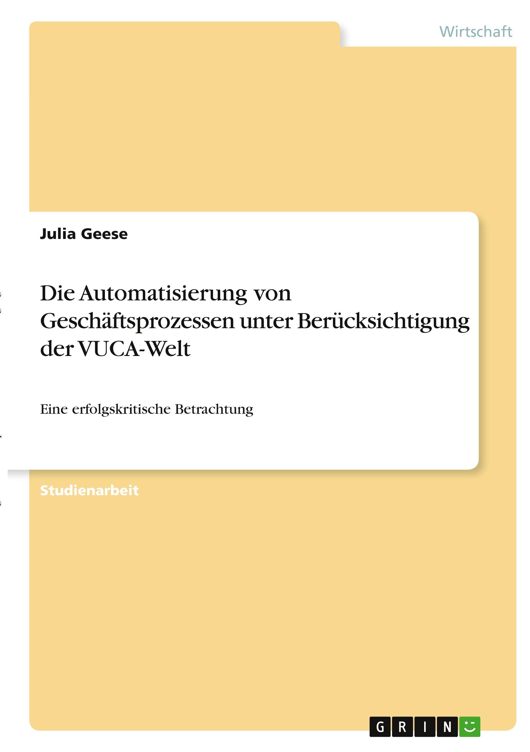 Die Automatisierung von Geschäftsprozessen unter Berücksichtigung der VUCA-Welt