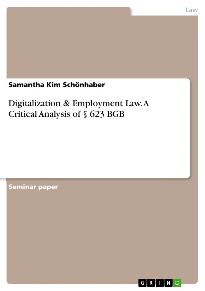 Digitalization & Employment Law. A Critical Analysis of § 623 BGB