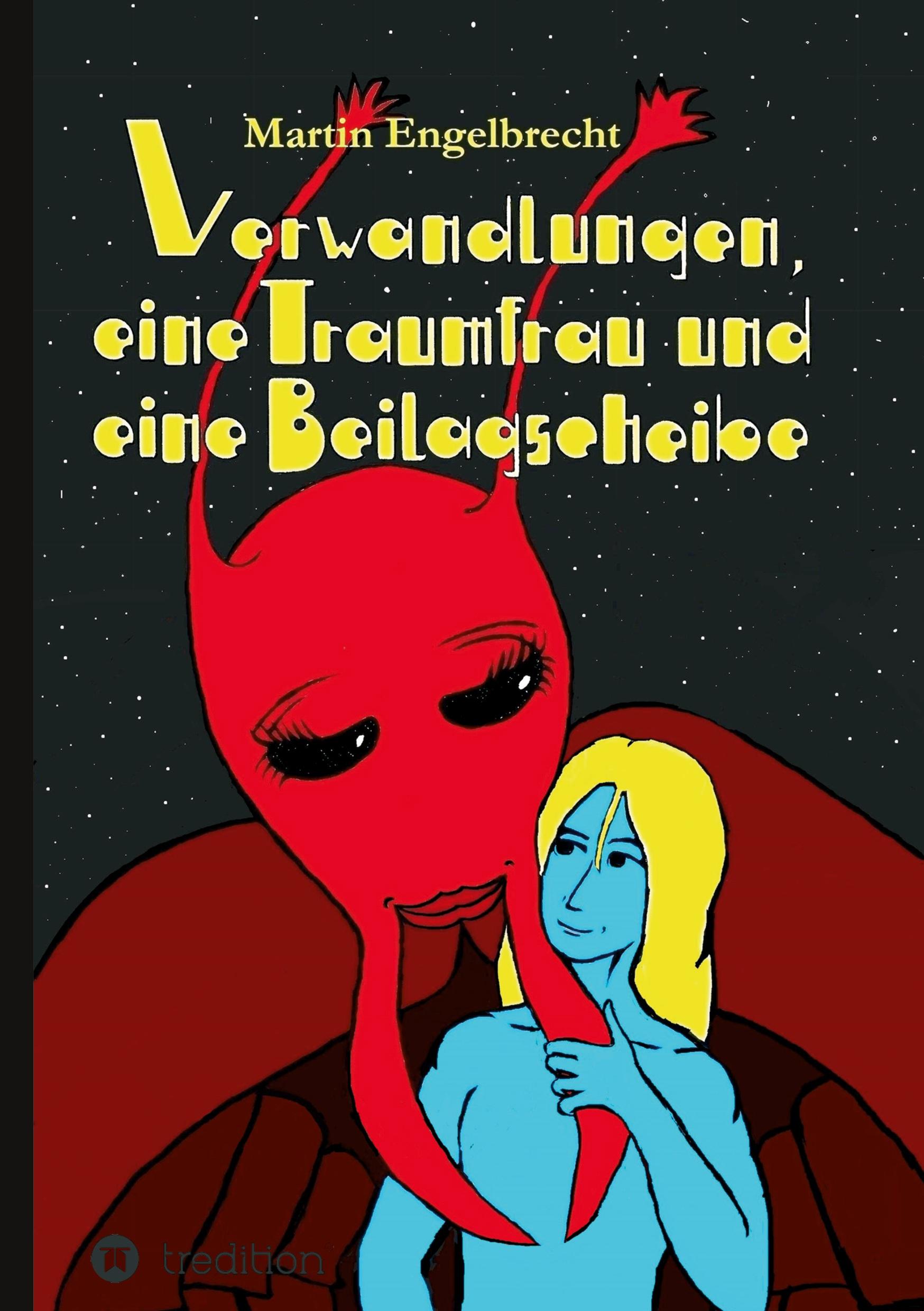 Verwandlungen, eine Traumfrau und eine Beilagscheibe