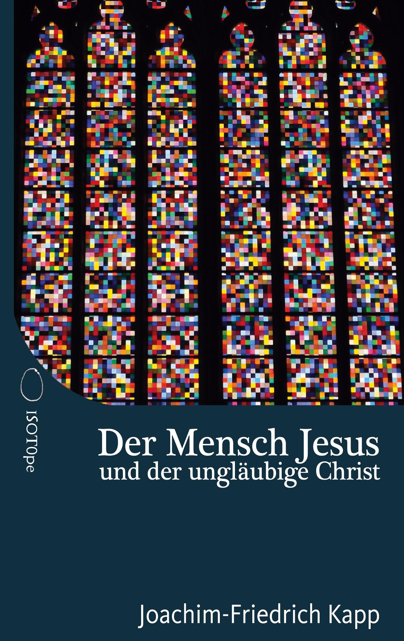 Der Mensch Jesus und der ungläubige Christ