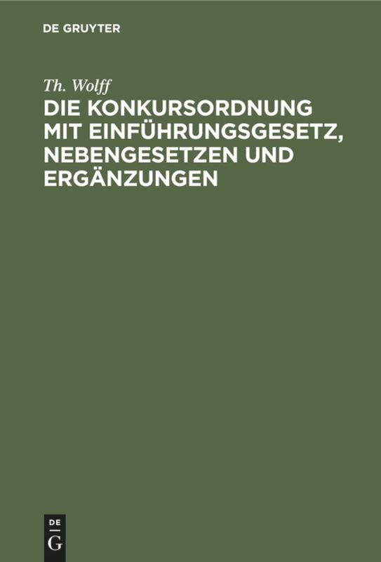 Die Konkursordnung mit Einführungsgesetz, Nebengesetzen und Ergänzungen