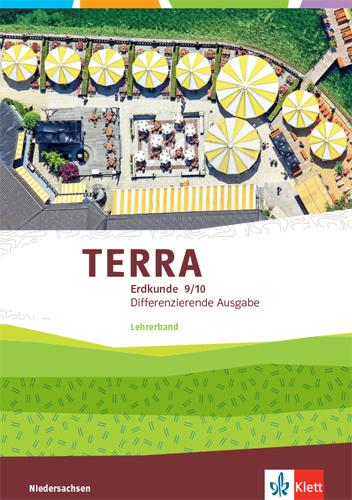 TERRA Erdkunde 9/10. Differenzierende Ausgabe Niedersachsen, Bremen, Schleswig-Holstein