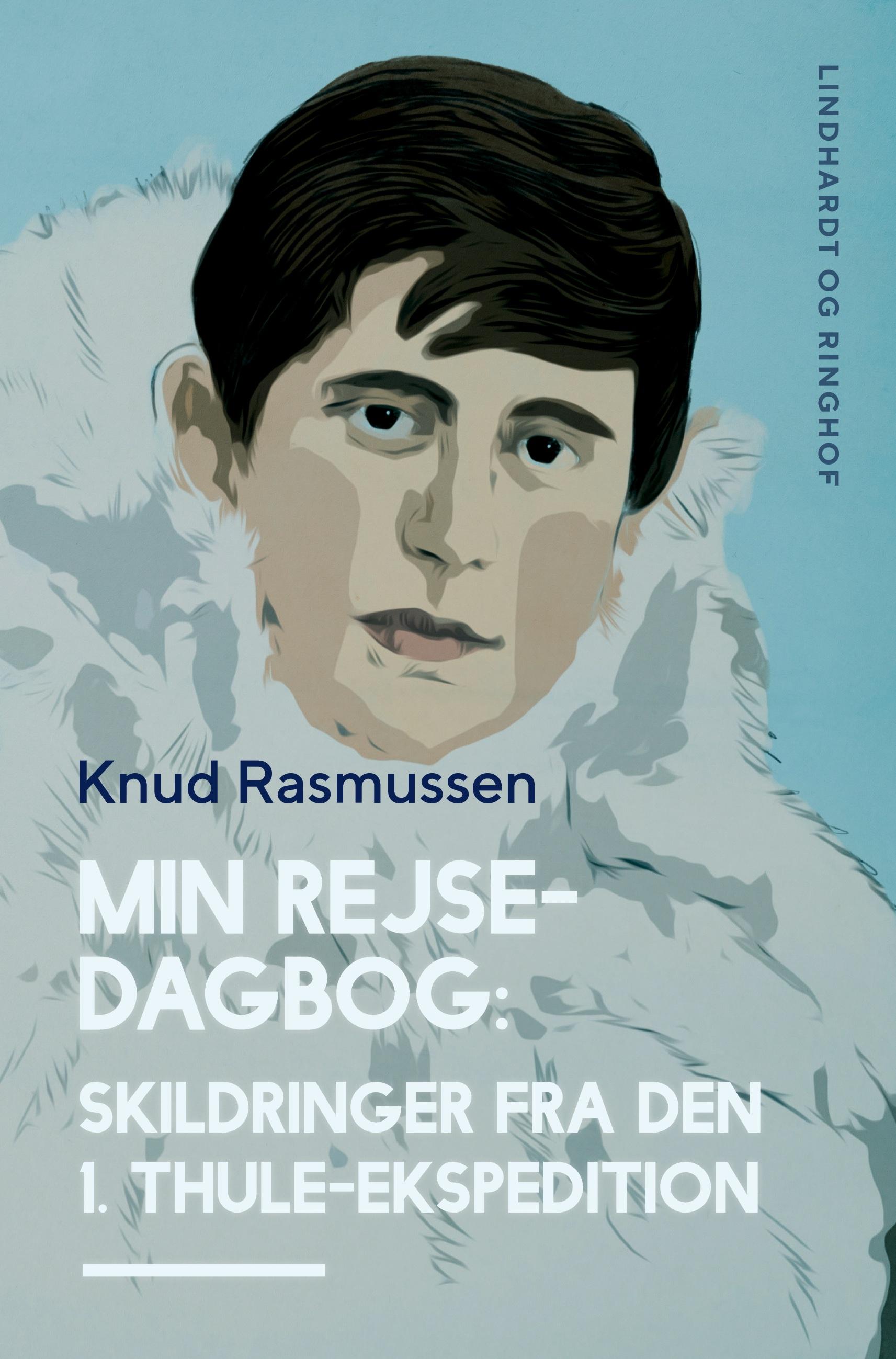 Min Rejsedagbog: Skildringer fra den 1. Thule¿ekspedition