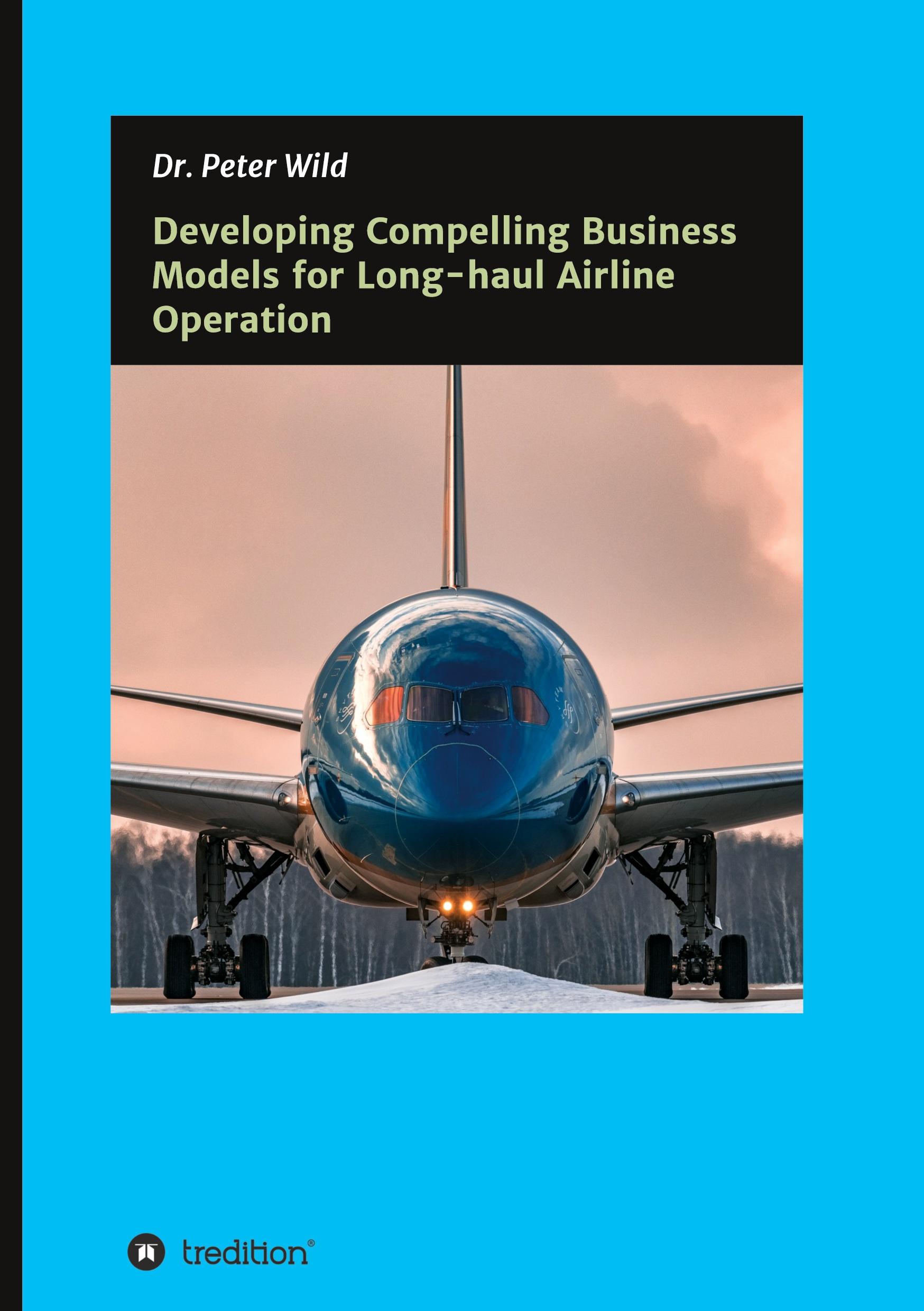 Developing Compelling Business Models for Long-haul Airline Operation