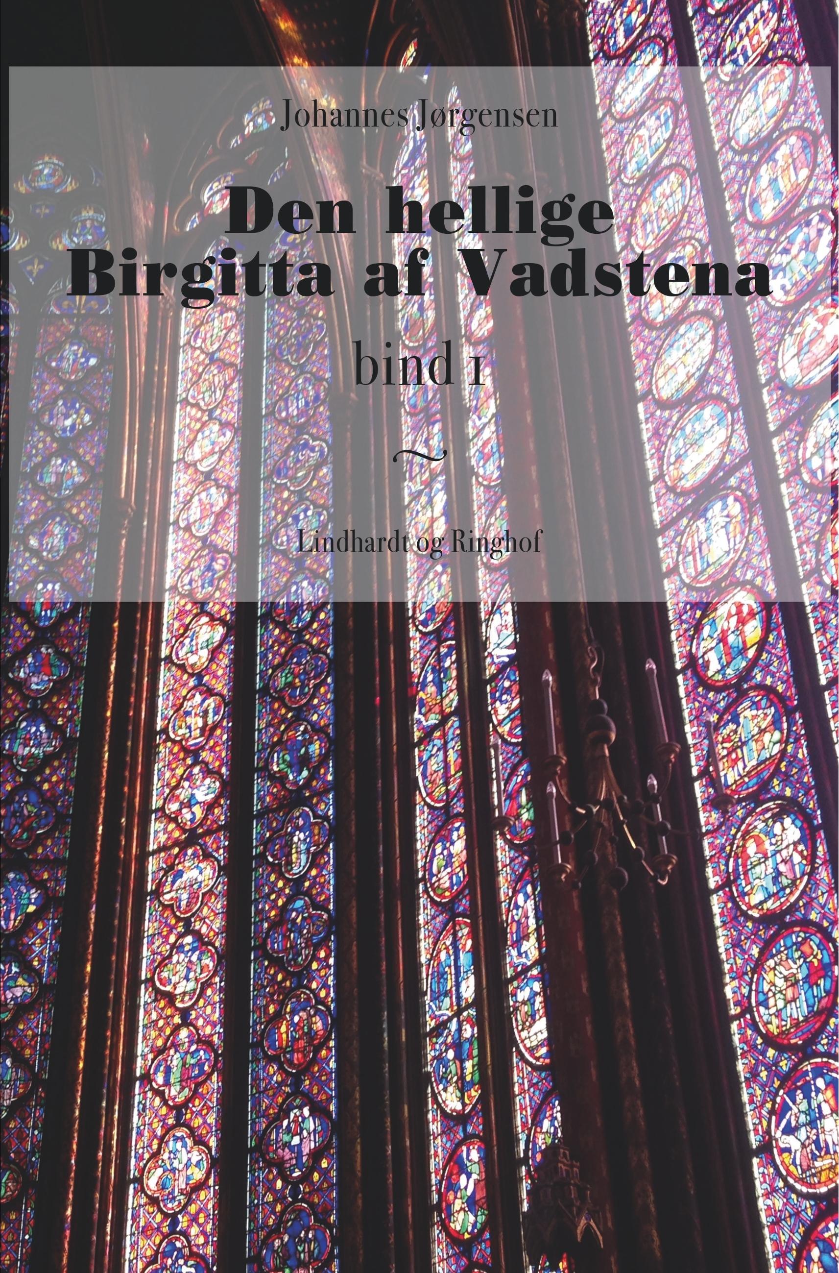 Den hellige Birgitta af Vadstena (bind 1)