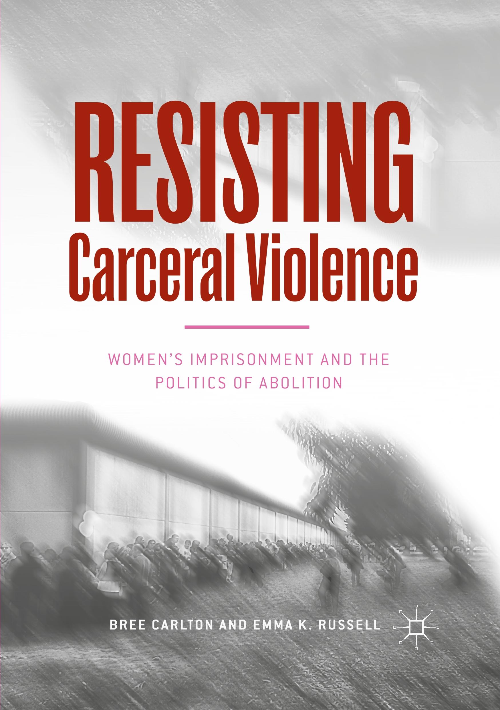 Resisting Carceral Violence