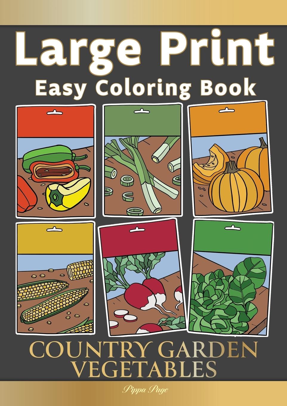 Large Print Easy Coloring Book COUNTRY GARDEN VEGETABLES