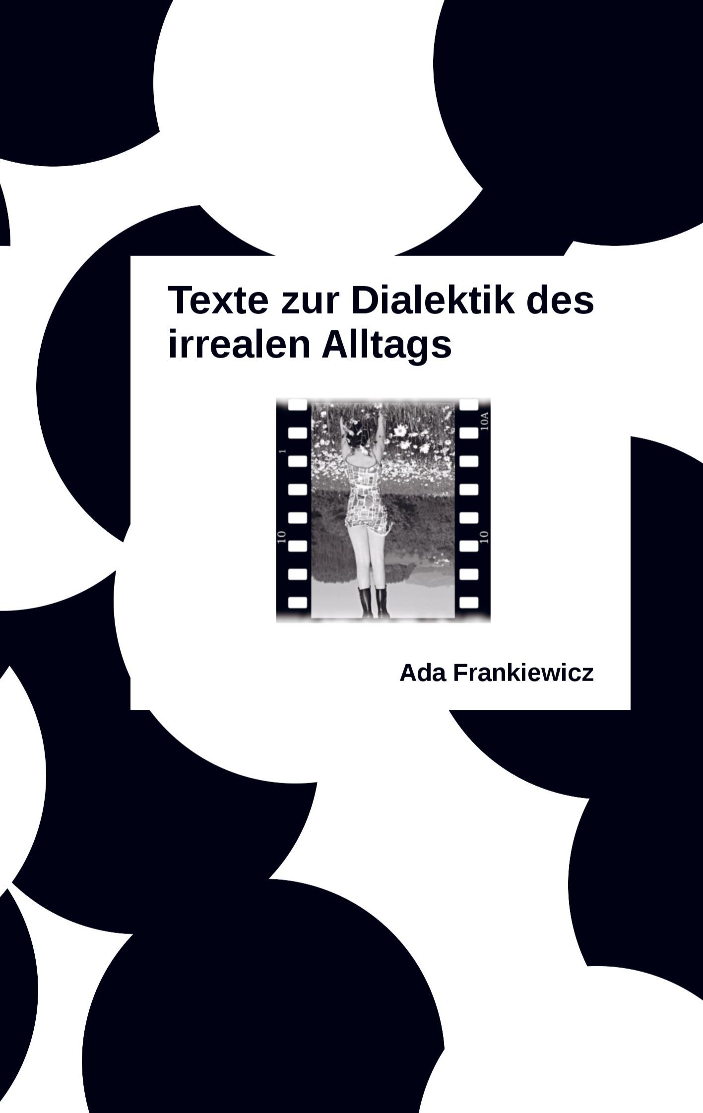 Texte zur Dialektik des irrealen Alltags