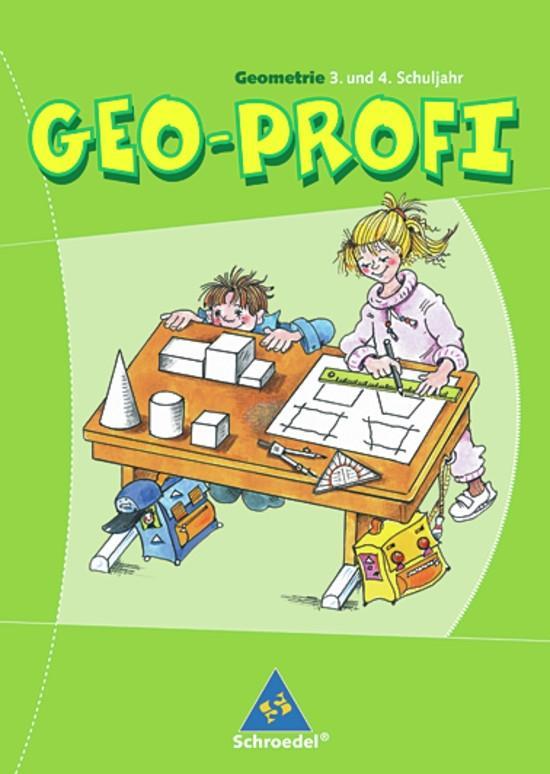 Geo-Profi. Geometrie 3. und 4. Schuljahr. Neubearbeitung