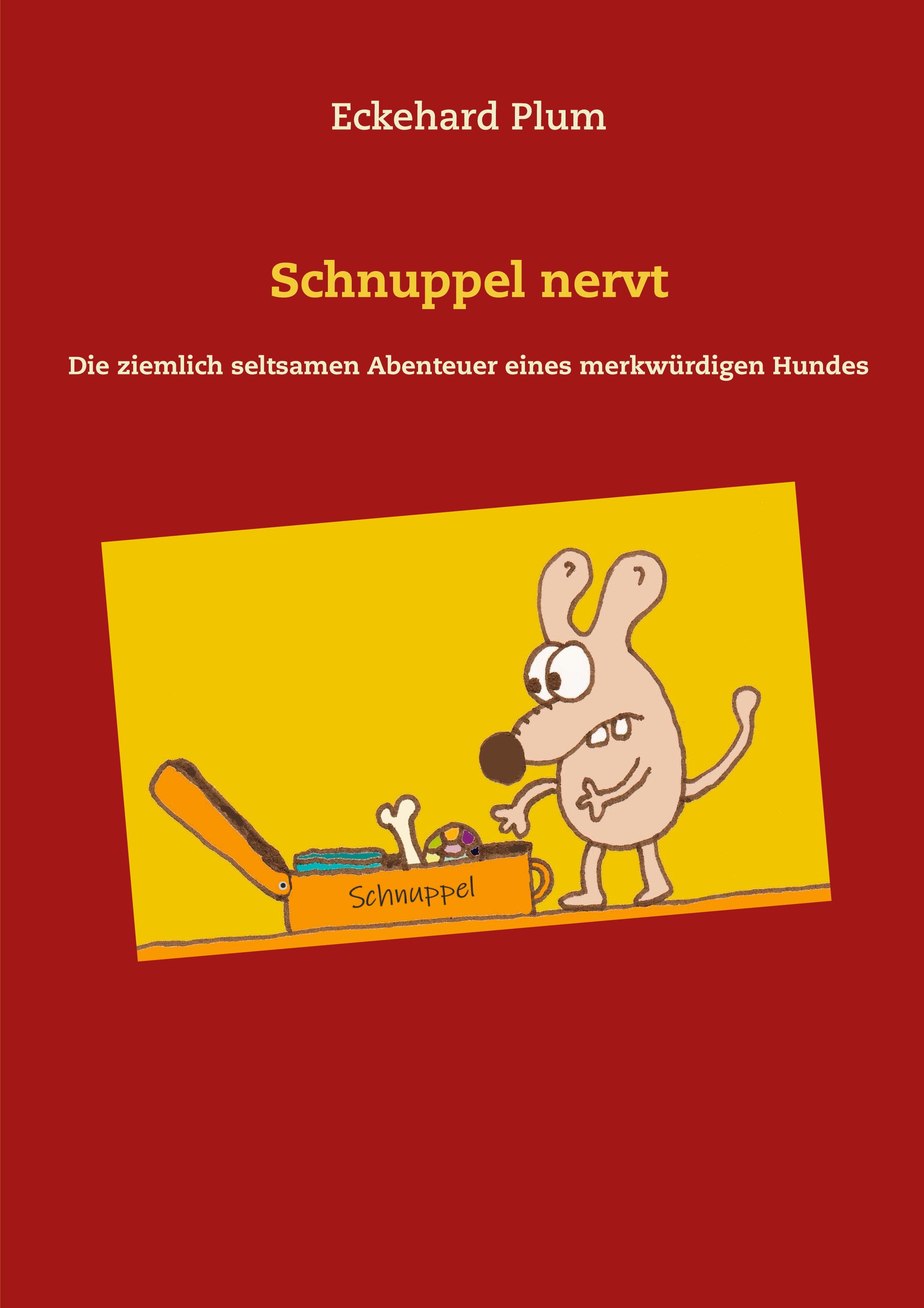 Schnuppel nervt