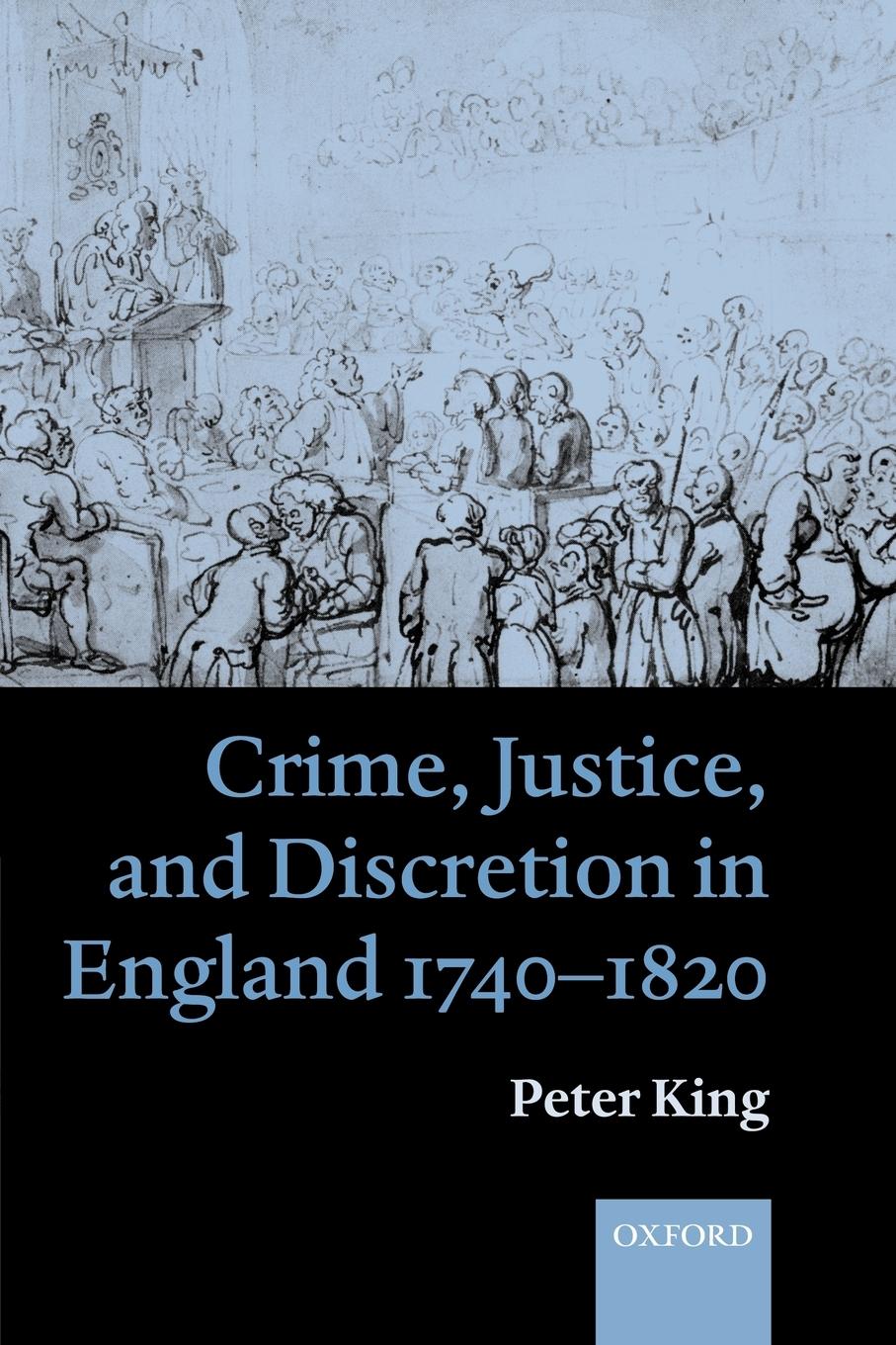 Crime, Justice, and Discretion in England 1740-1820