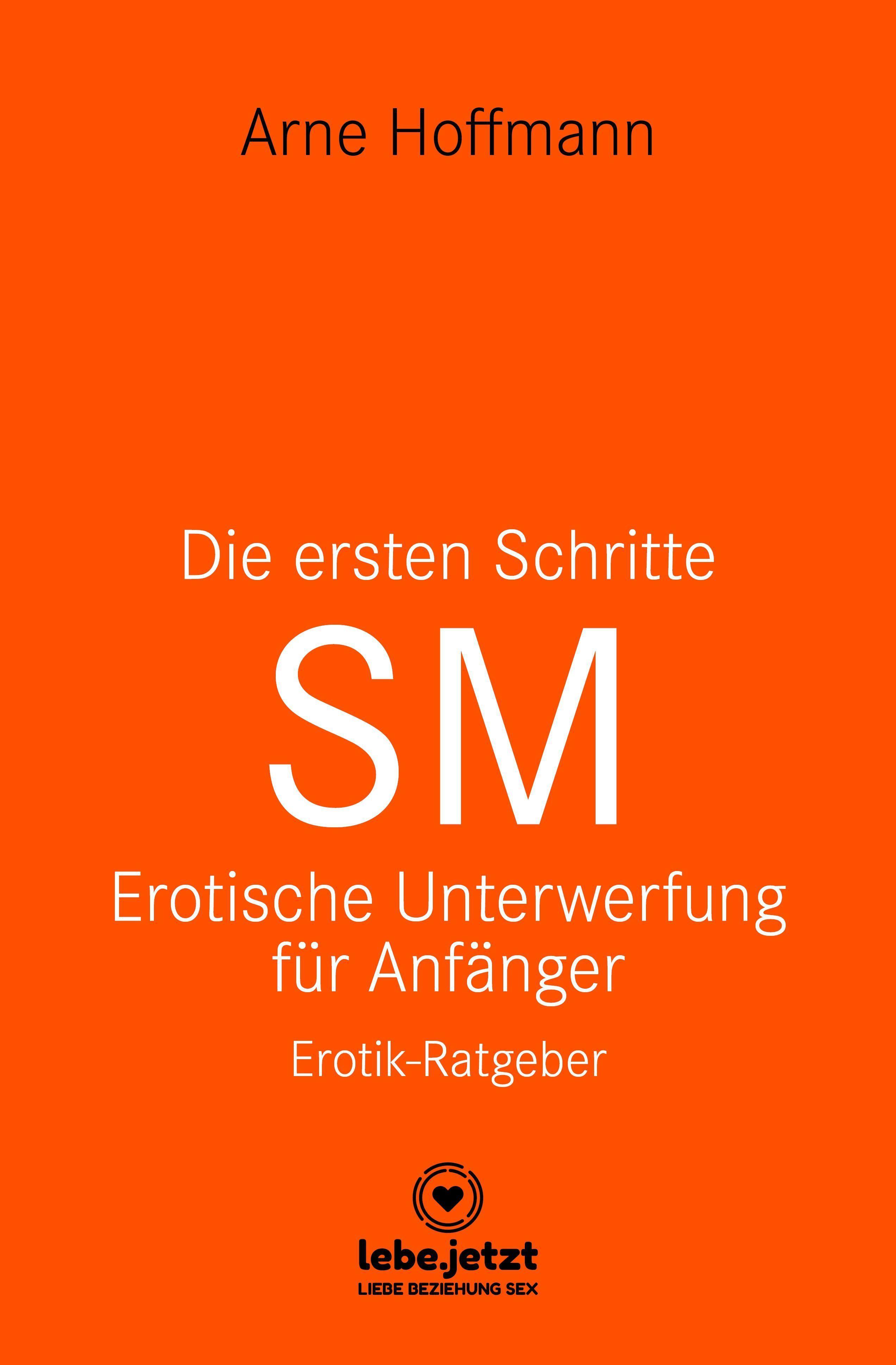 Die ersten Schritte SM - Unterwerfung für Anfänger | Erotischer Ratgeber