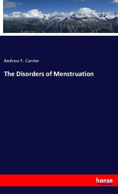 The Disorders of Menstruation