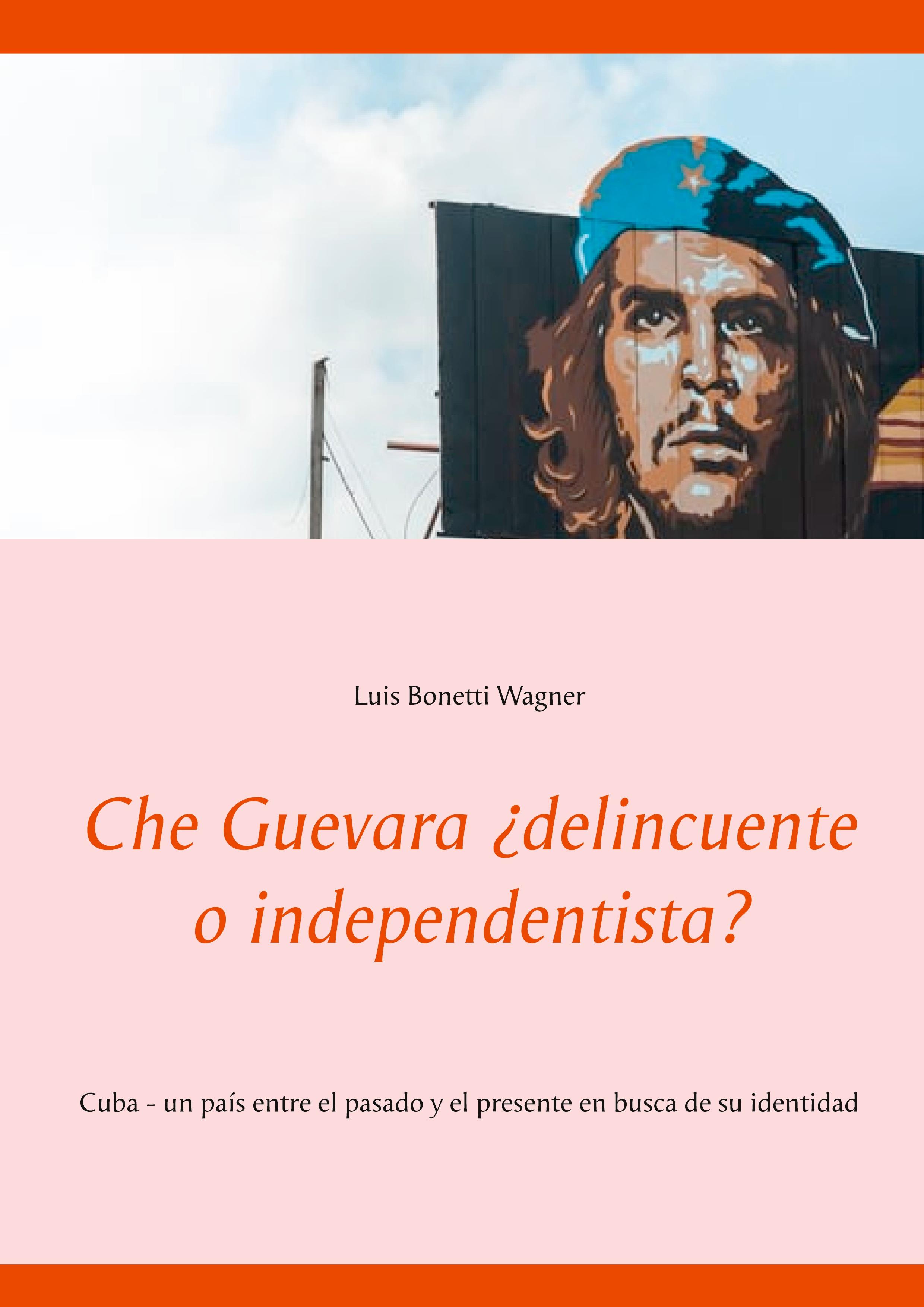 Che Guevara ¿delincuente o independentista?