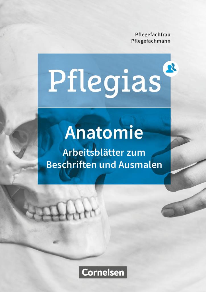 Pflegias - Generalistische Pflegeausbildung: Zu allen Bänden - Arbeitsheft Anatomie