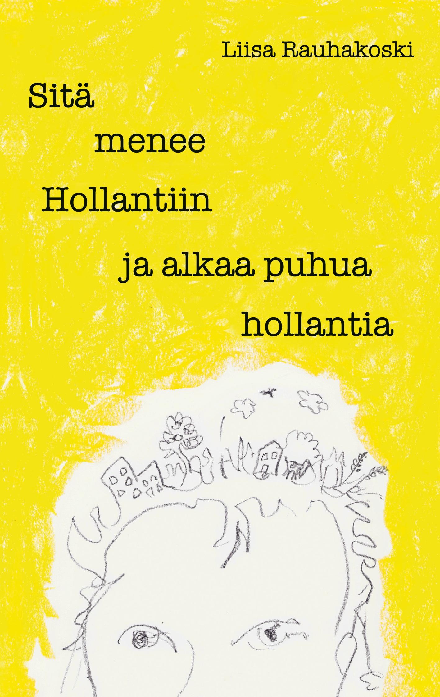 Sitä menee Hollantiin ja alkaa puhua hollantia