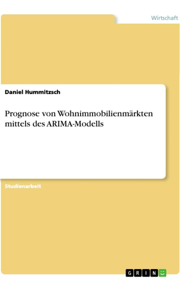 Prognose von Wohnimmobilienmärkten mittels des ARIMA-Modells