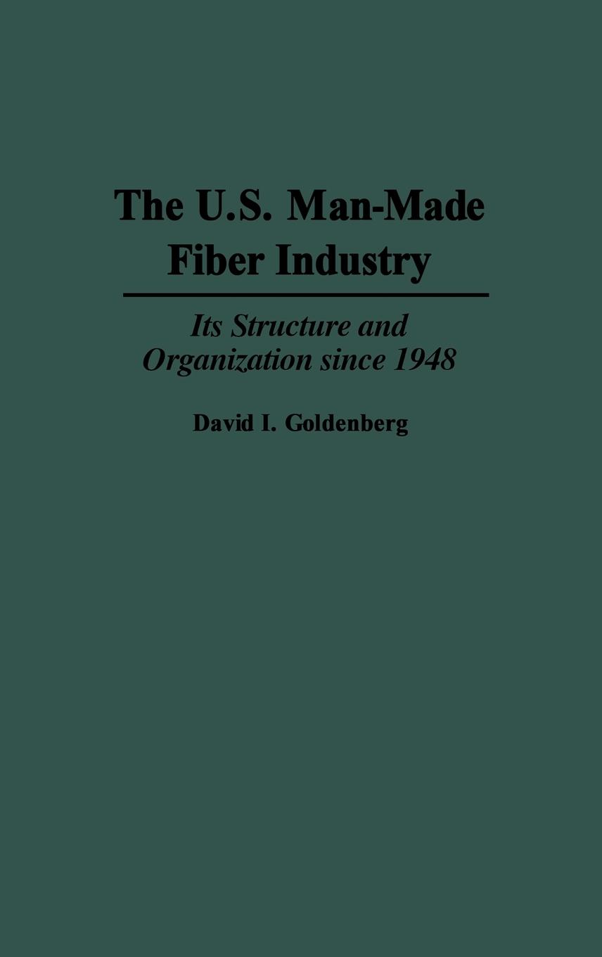 The U.S. Man-Made Fiber Industry