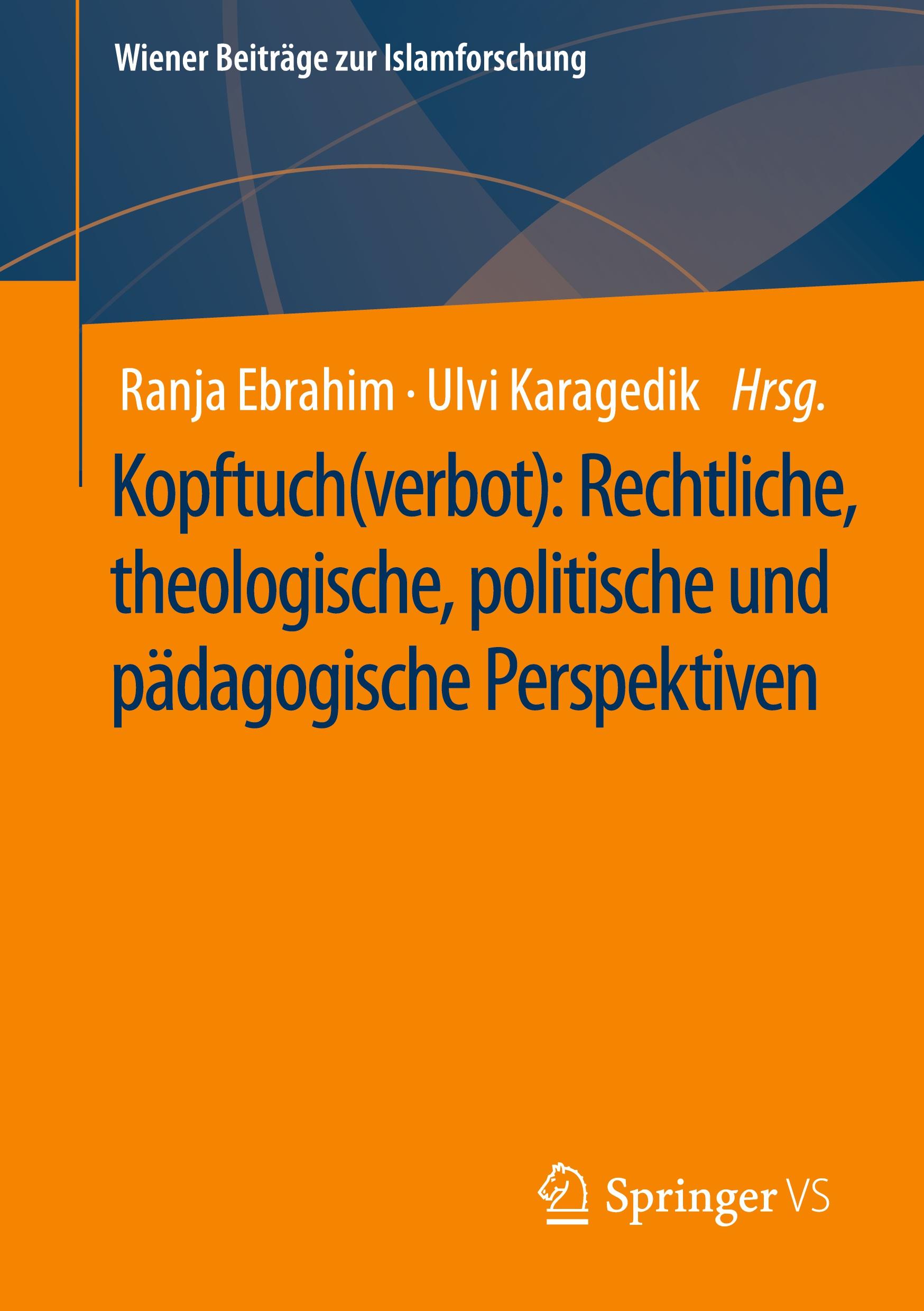 Kopftuch(verbot): Rechtliche, theologische, politische und pädagogische Perspektiven