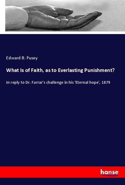 What Is of Faith, as to Everlasting Punishment?