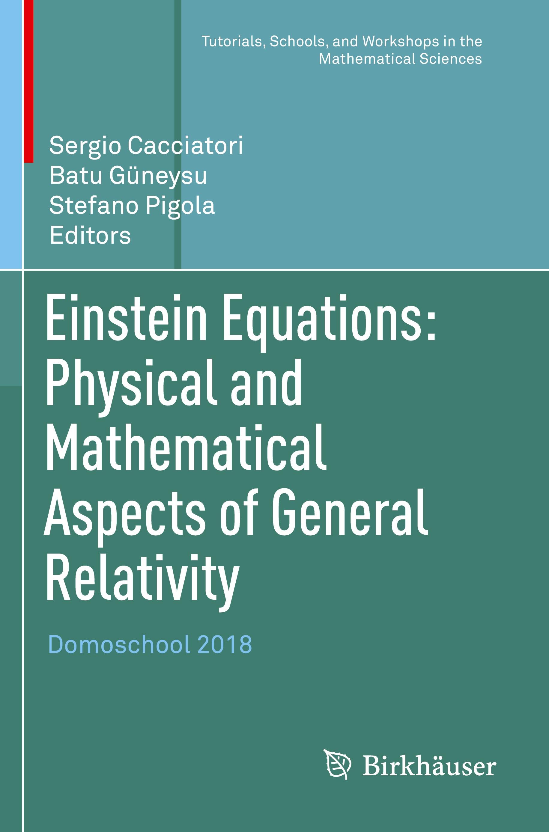 Einstein Equations: Physical and Mathematical Aspects of General Relativity