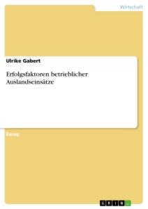 Erfolgsfaktoren betrieblicher Auslandseinsätze