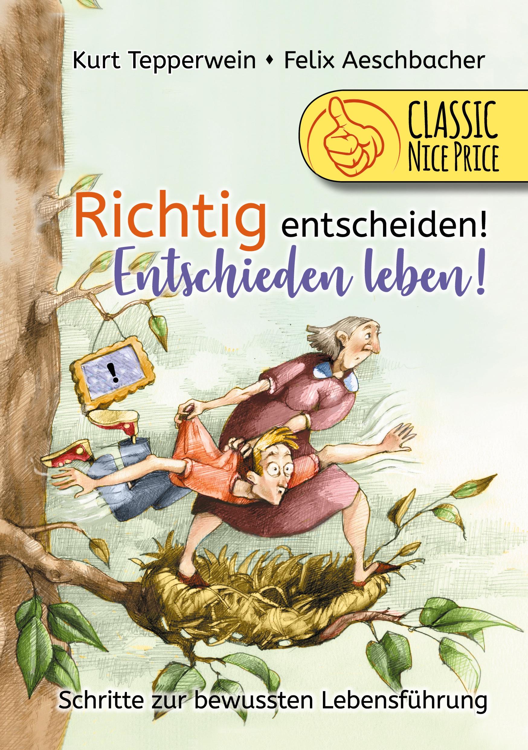 Richtig entscheiden! Entschieden leben!