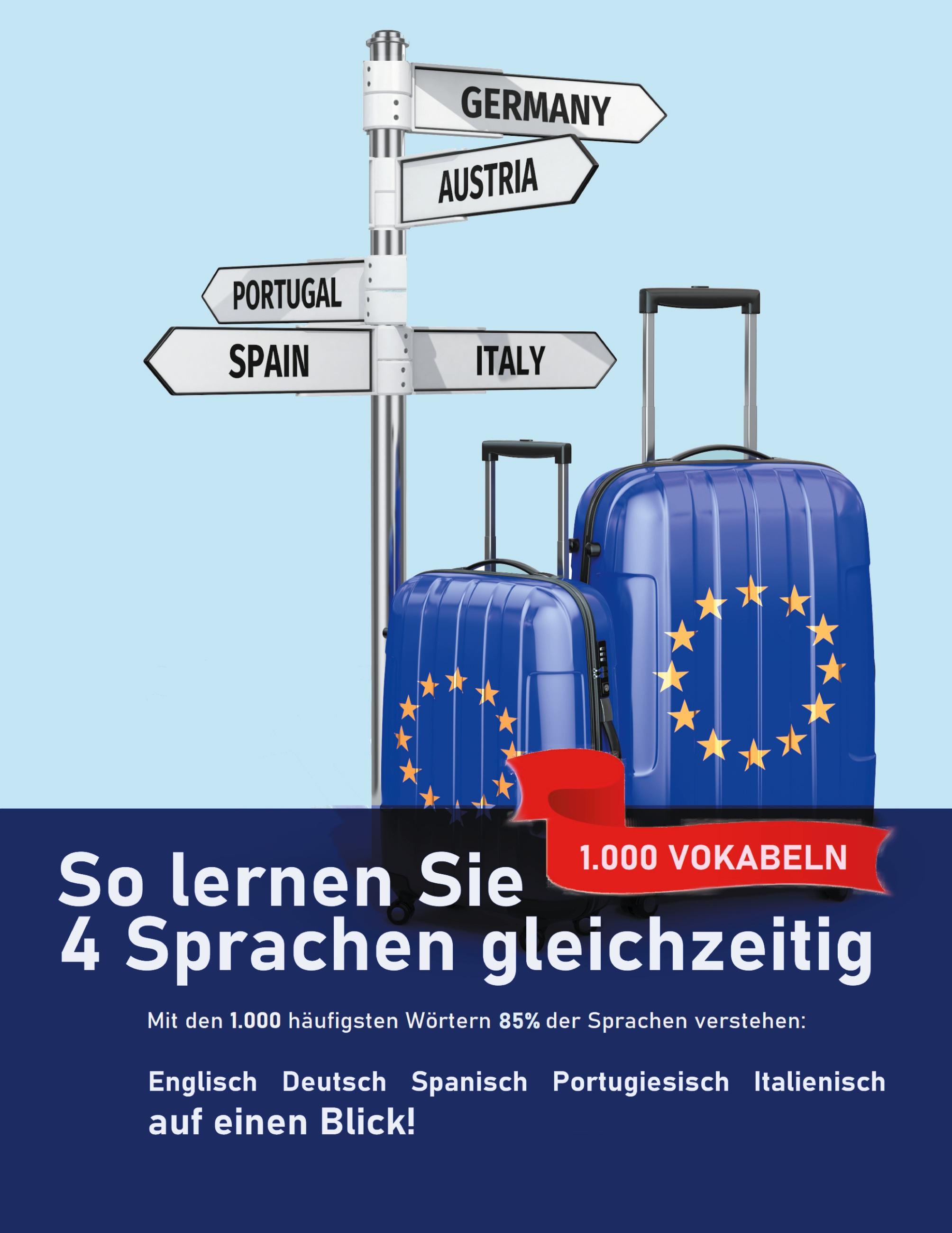 So lernen Sie 4 Sprachen gleichzeitig: Die 1.000 häufigsten Wörter auf Englisch, Spanisch, Portugiesisch und Italienisch auf einen Blick