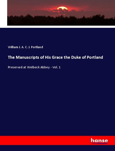 The Manuscripts of His Grace the Duke of Portland