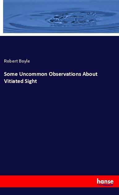 Some Uncommon Observations About Vitiated Sight