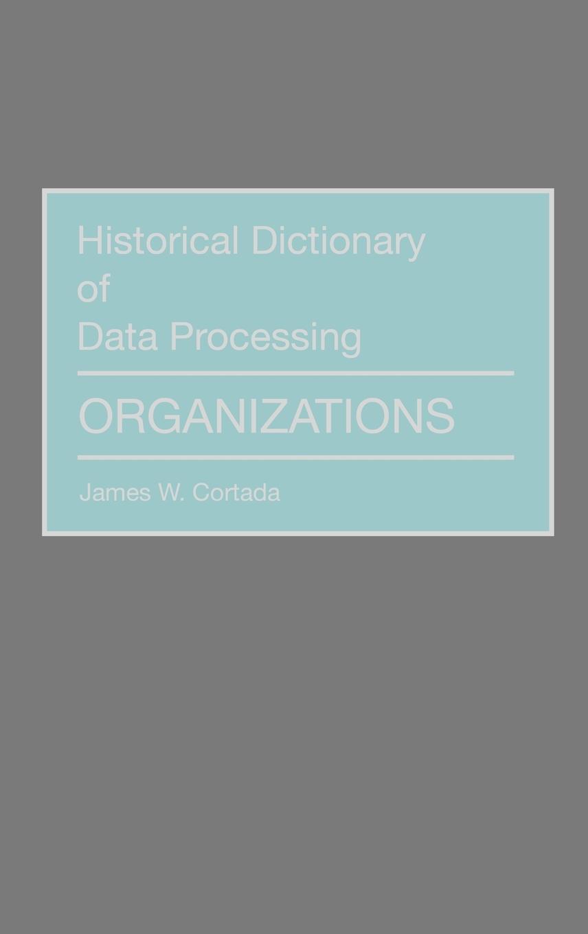 Historical Dictionary of Data Processing