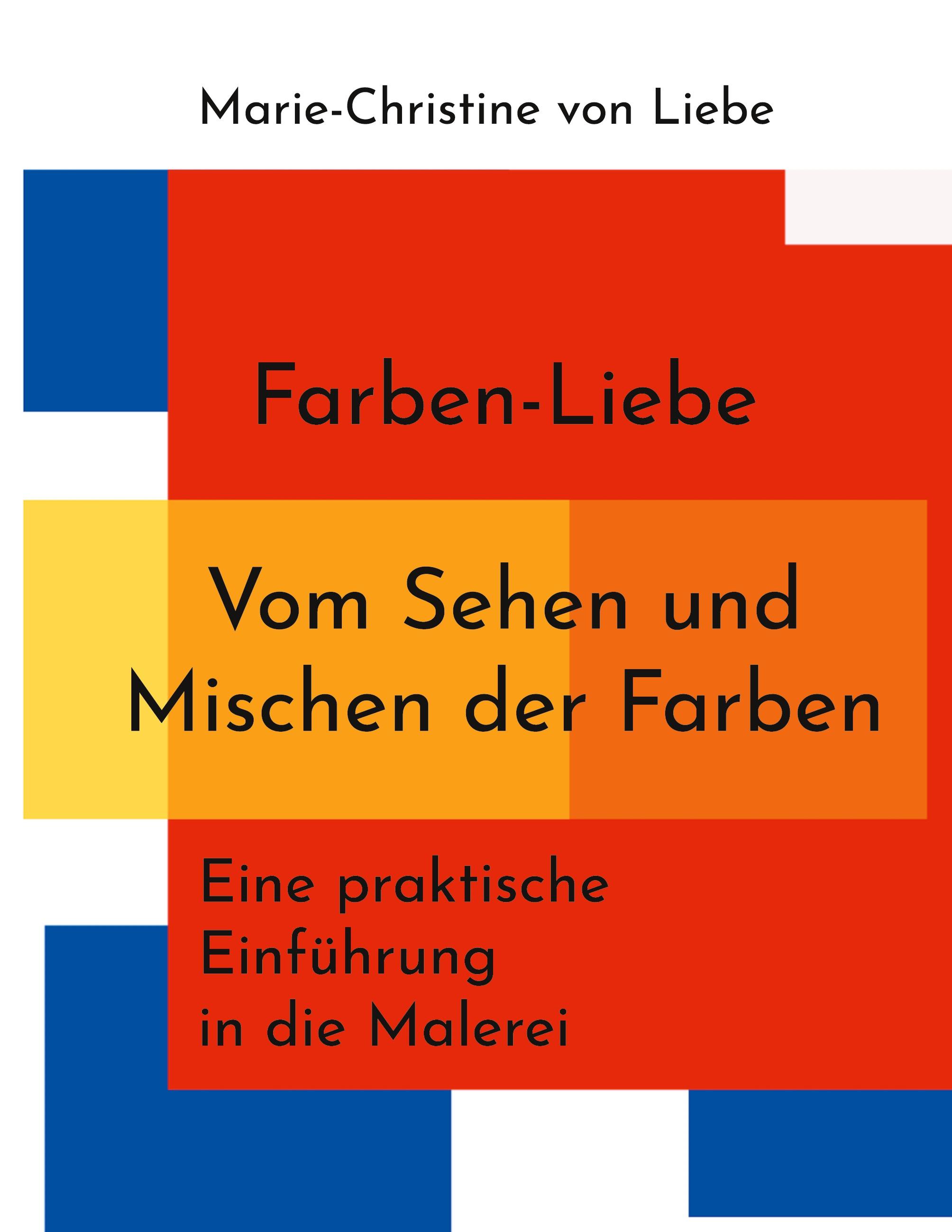 Farben-Liebe - Vom Sehen und Mischen der Farben