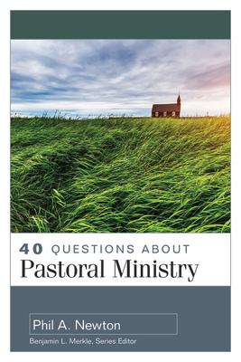 40 Questions about Pastoral Ministry