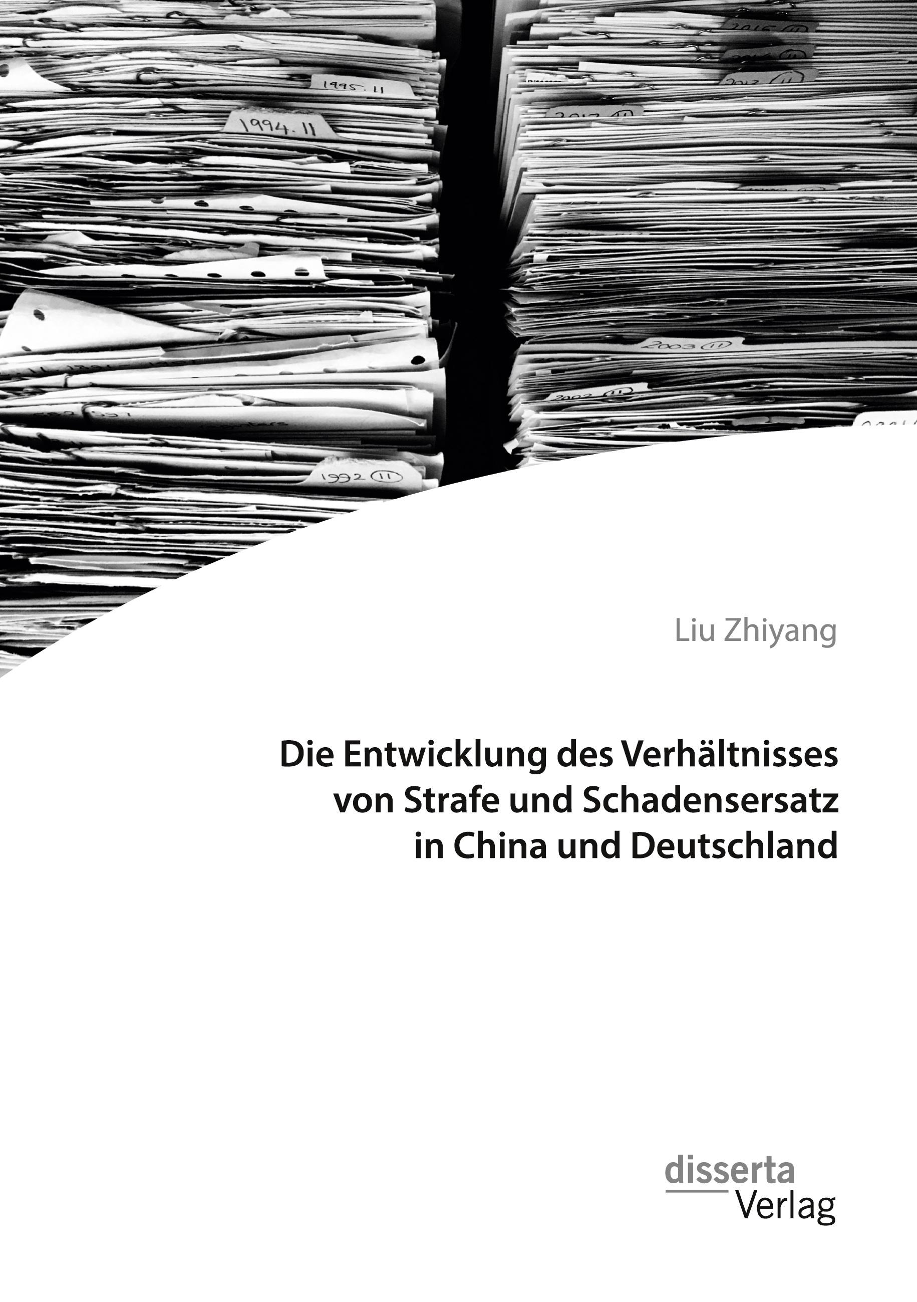 Die Entwicklung des Verhältnisses von Strafe und Schadensersatz in China und Deutschland