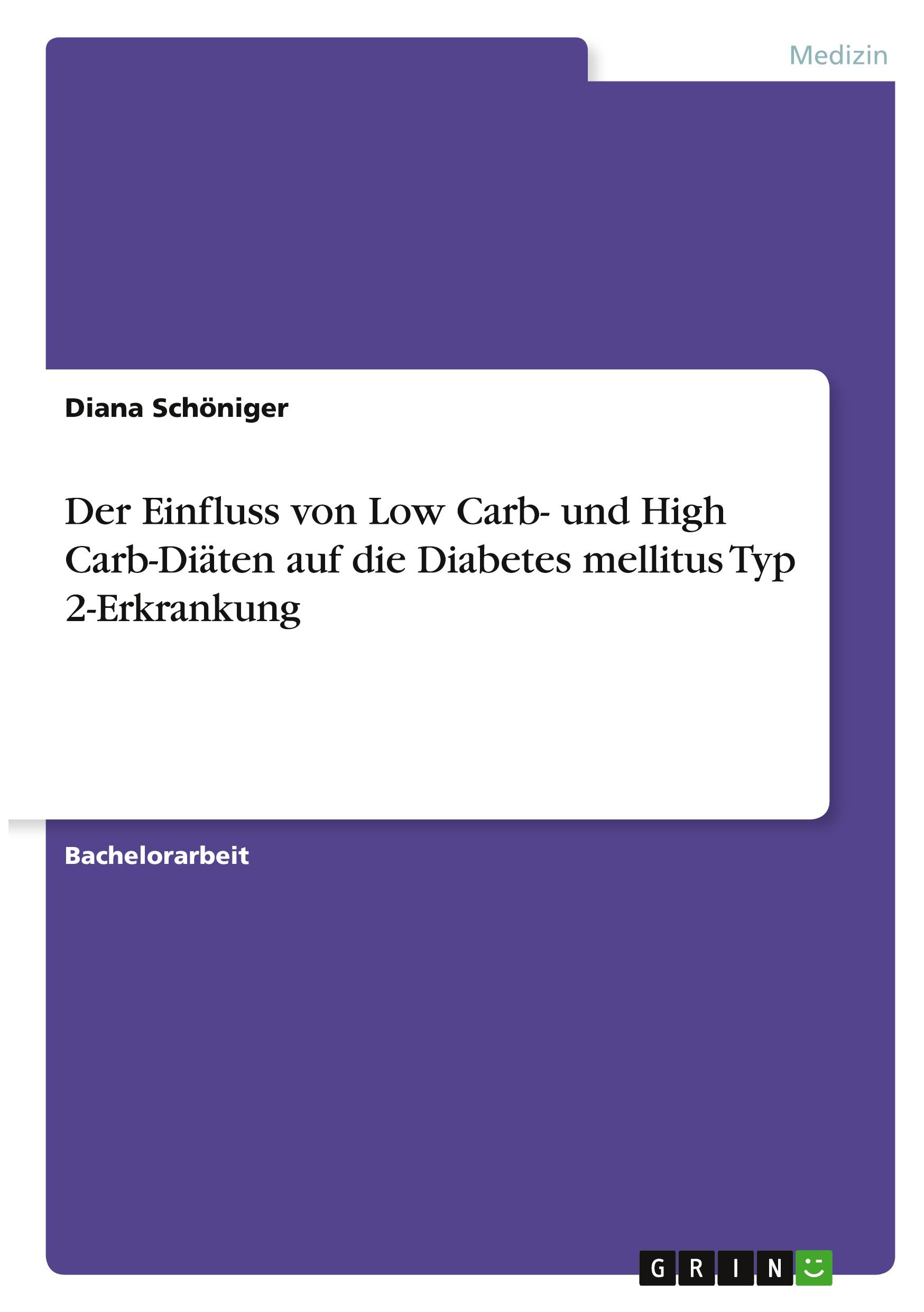 Der Einfluss von Low Carb- und High Carb-Diäten auf die Diabetes mellitus Typ 2-Erkrankung