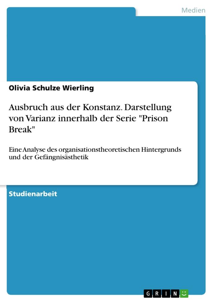 Ausbruch aus der Konstanz. Darstellung von Varianz innerhalb der Serie "Prison Break"