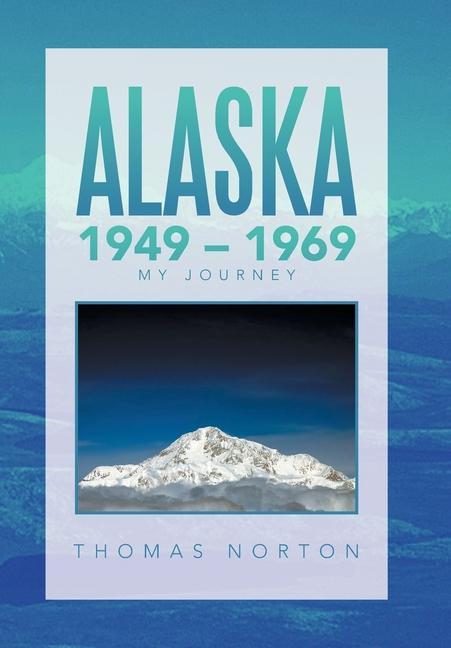 Alaska 1949 - 1969