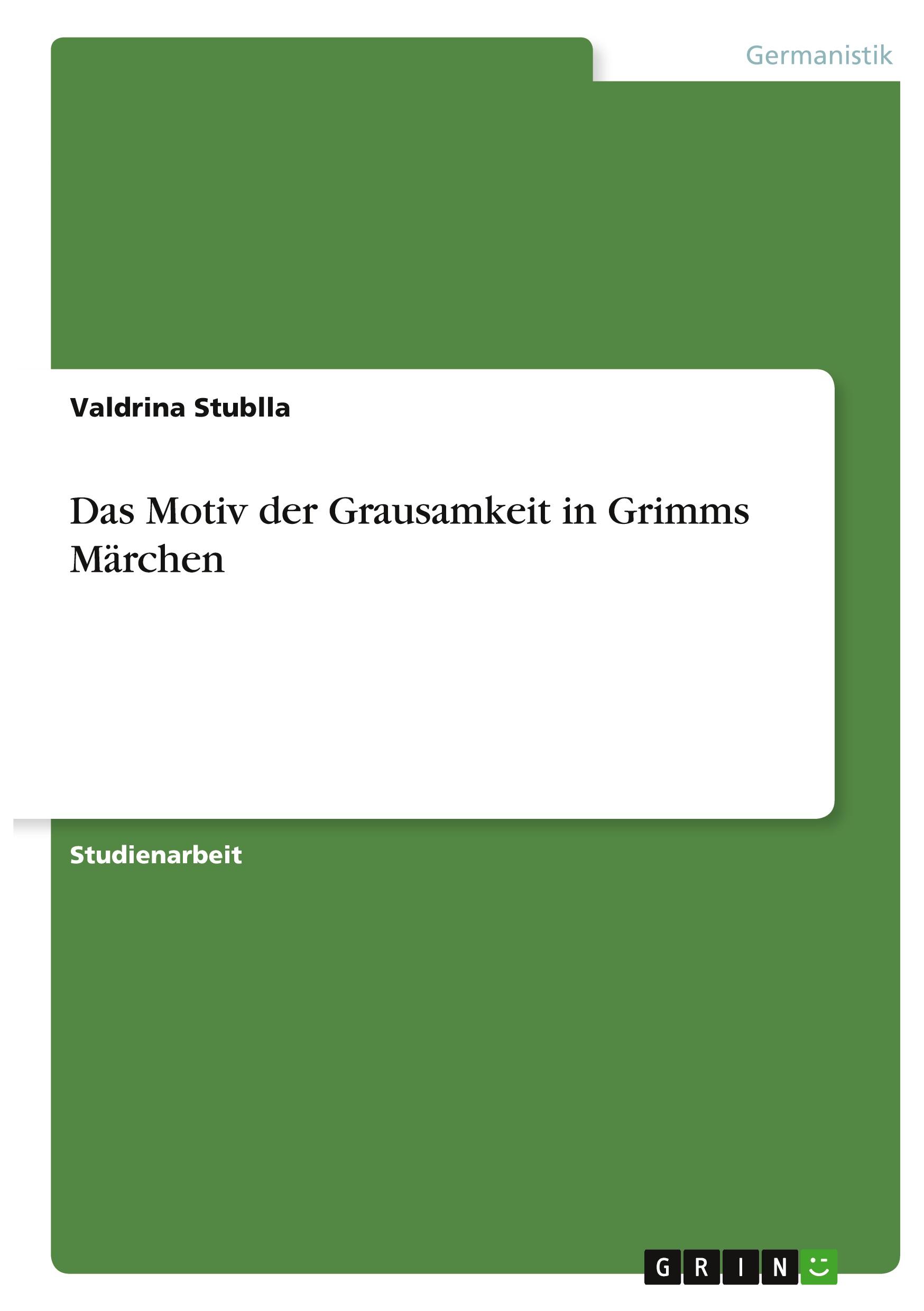 Das Motiv der Grausamkeit in Grimms Märchen