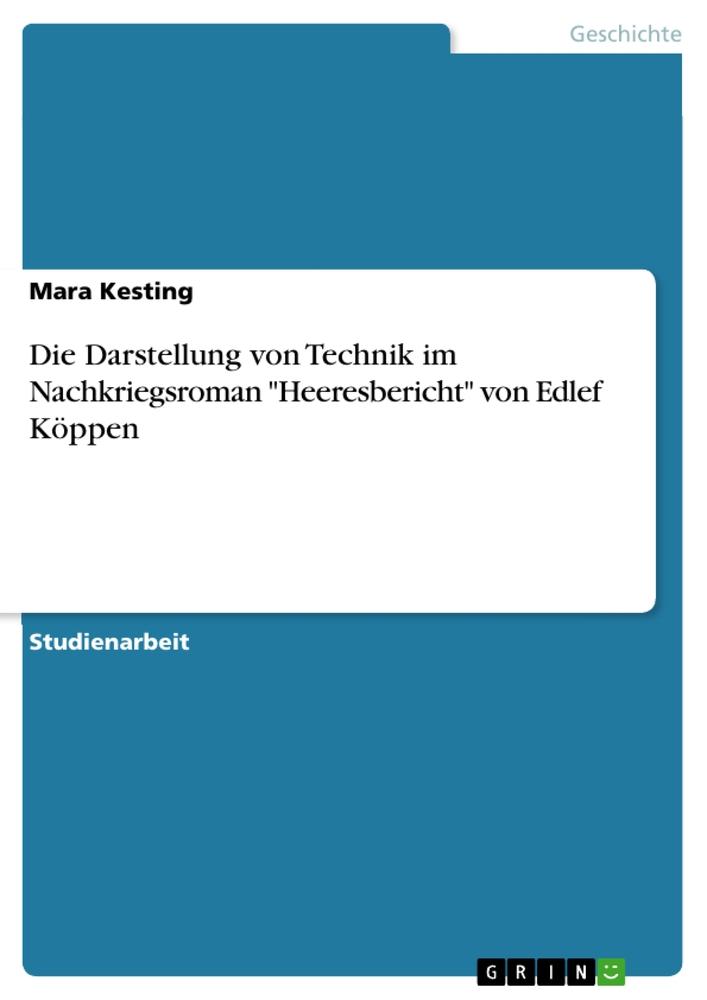 Die Darstellung von Technik im Nachkriegsroman "Heeresbericht" von Edlef Köppen