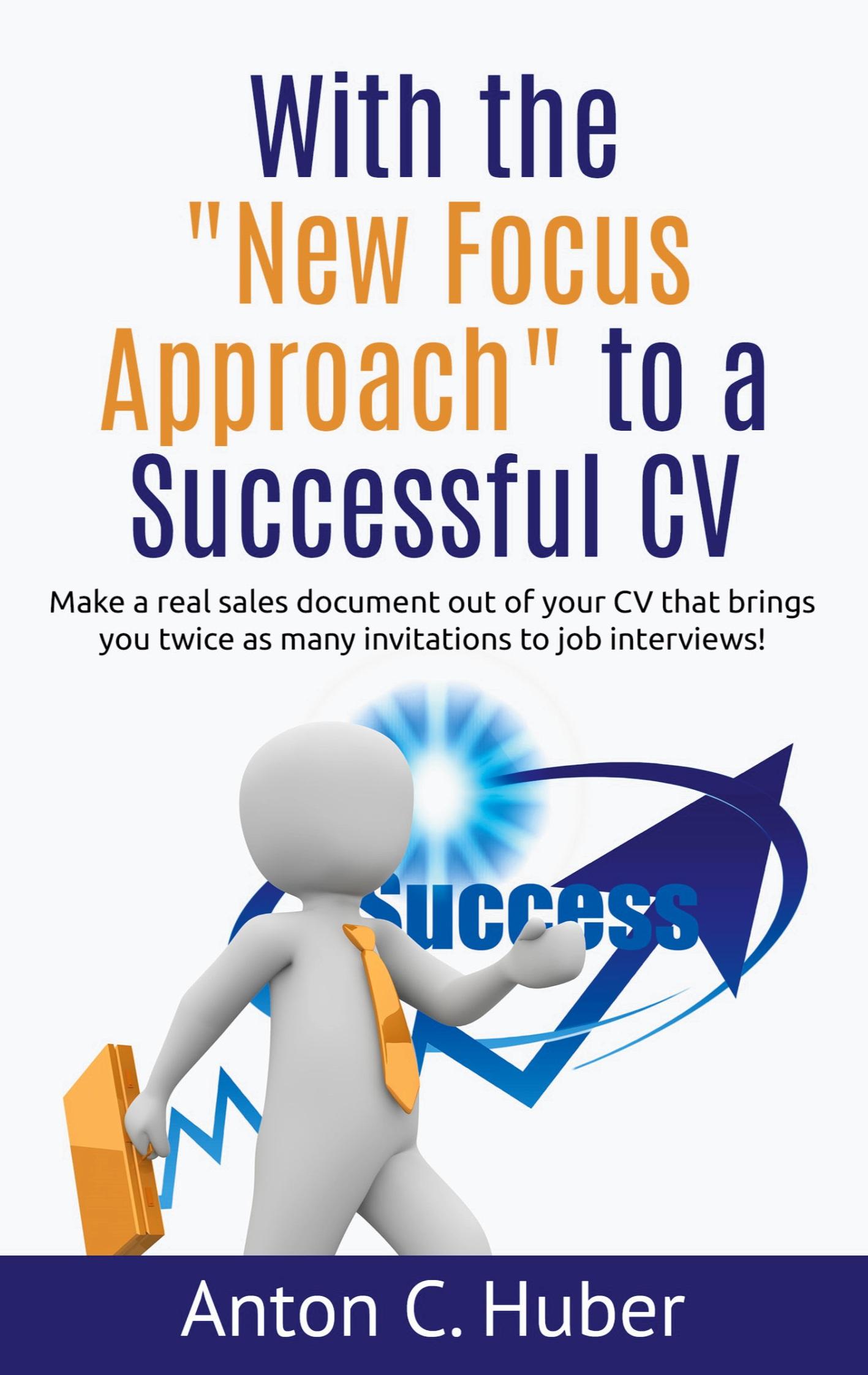 With the "New Focus Approach" to a Successful CV