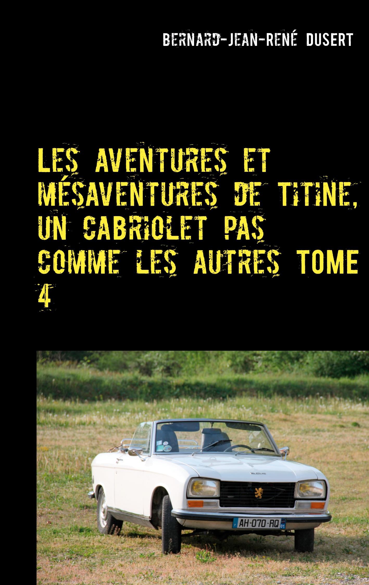 Les aventures et mésaventures de Titine, un cabriolet pas comme les autres TOME 4