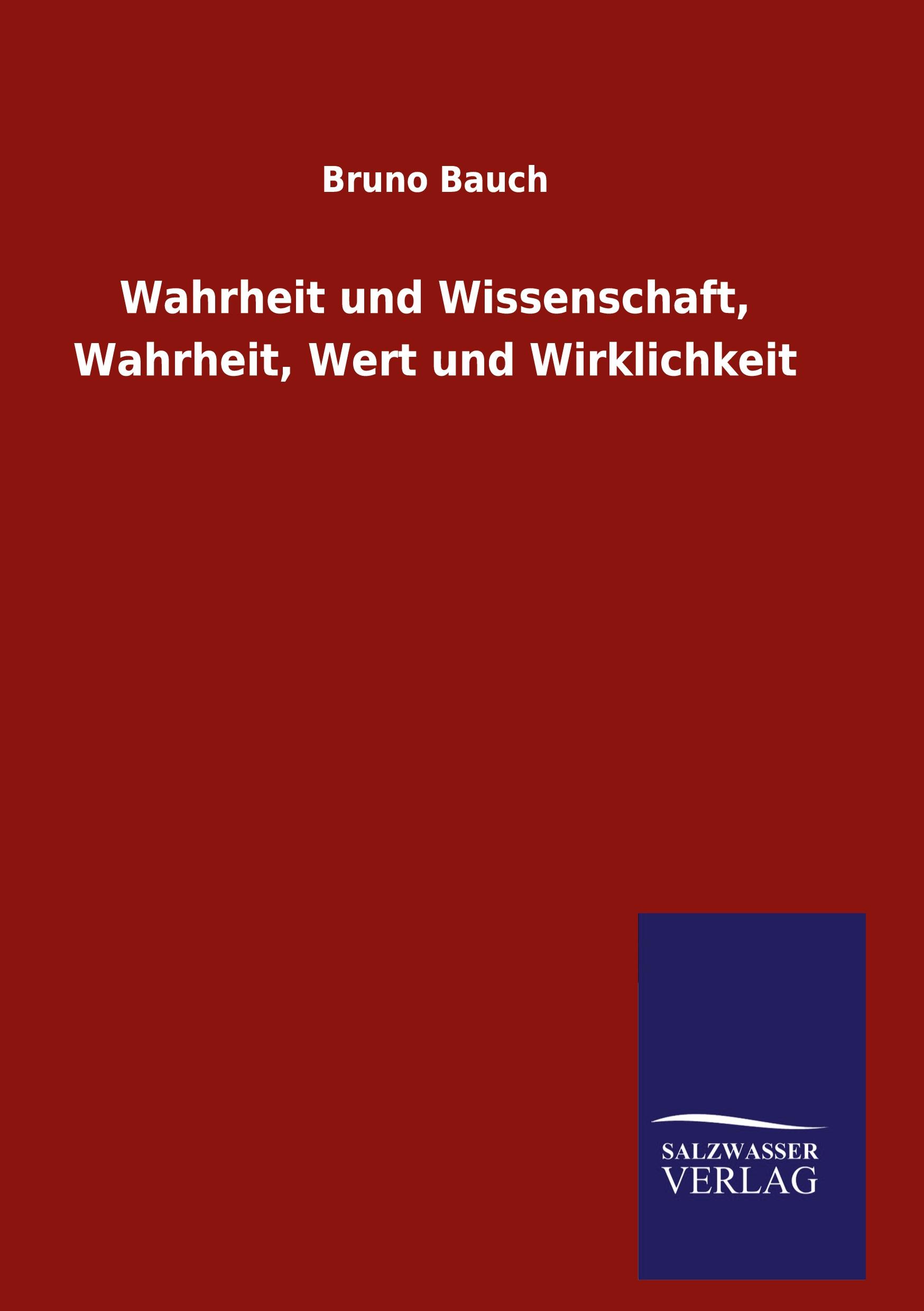 Wahrheit und Wissenschaft, Wahrheit, Wert und Wirklichkeit