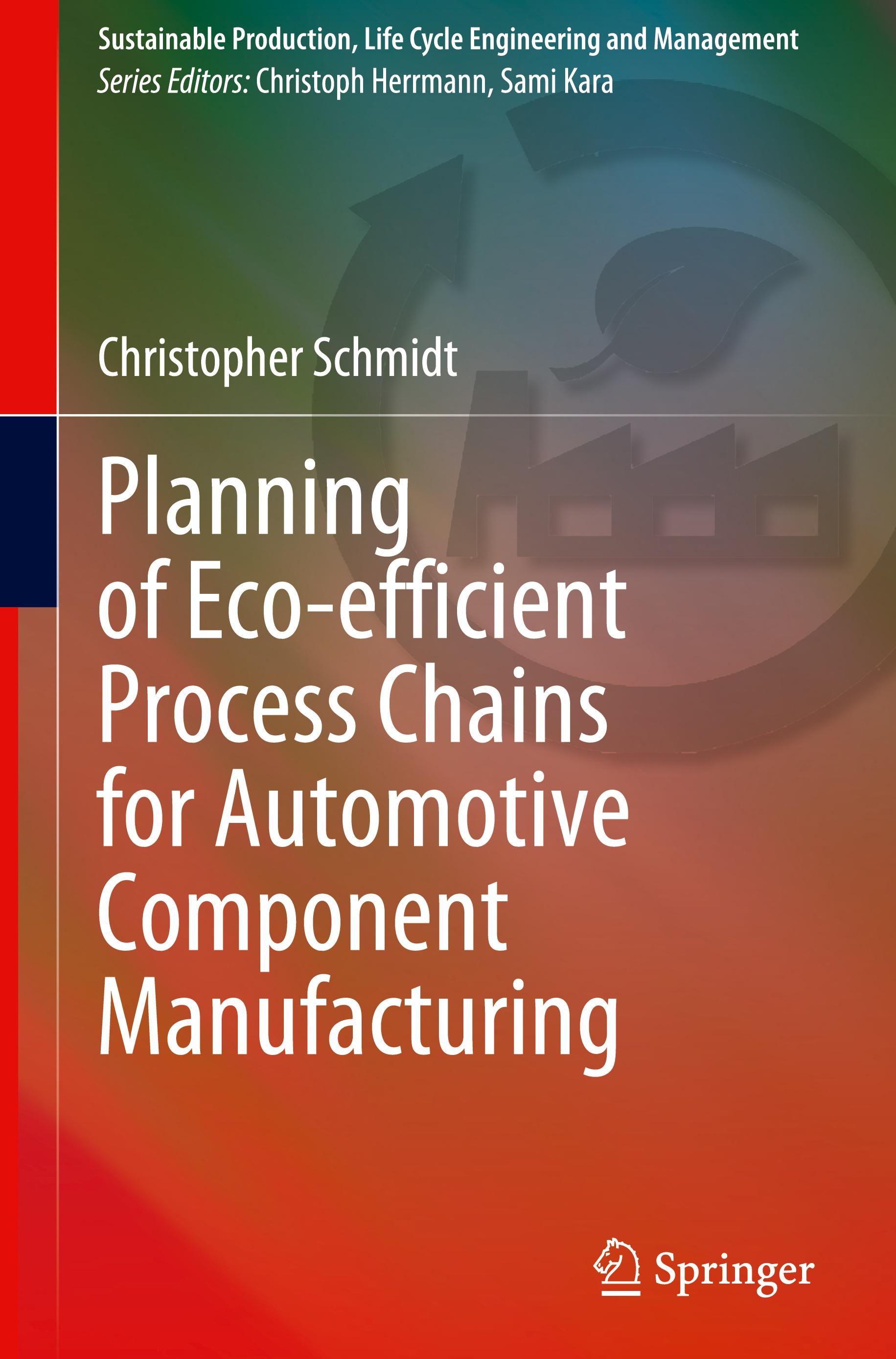 Planning of Eco-efficient Process Chains for Automotive Component Manufacturing