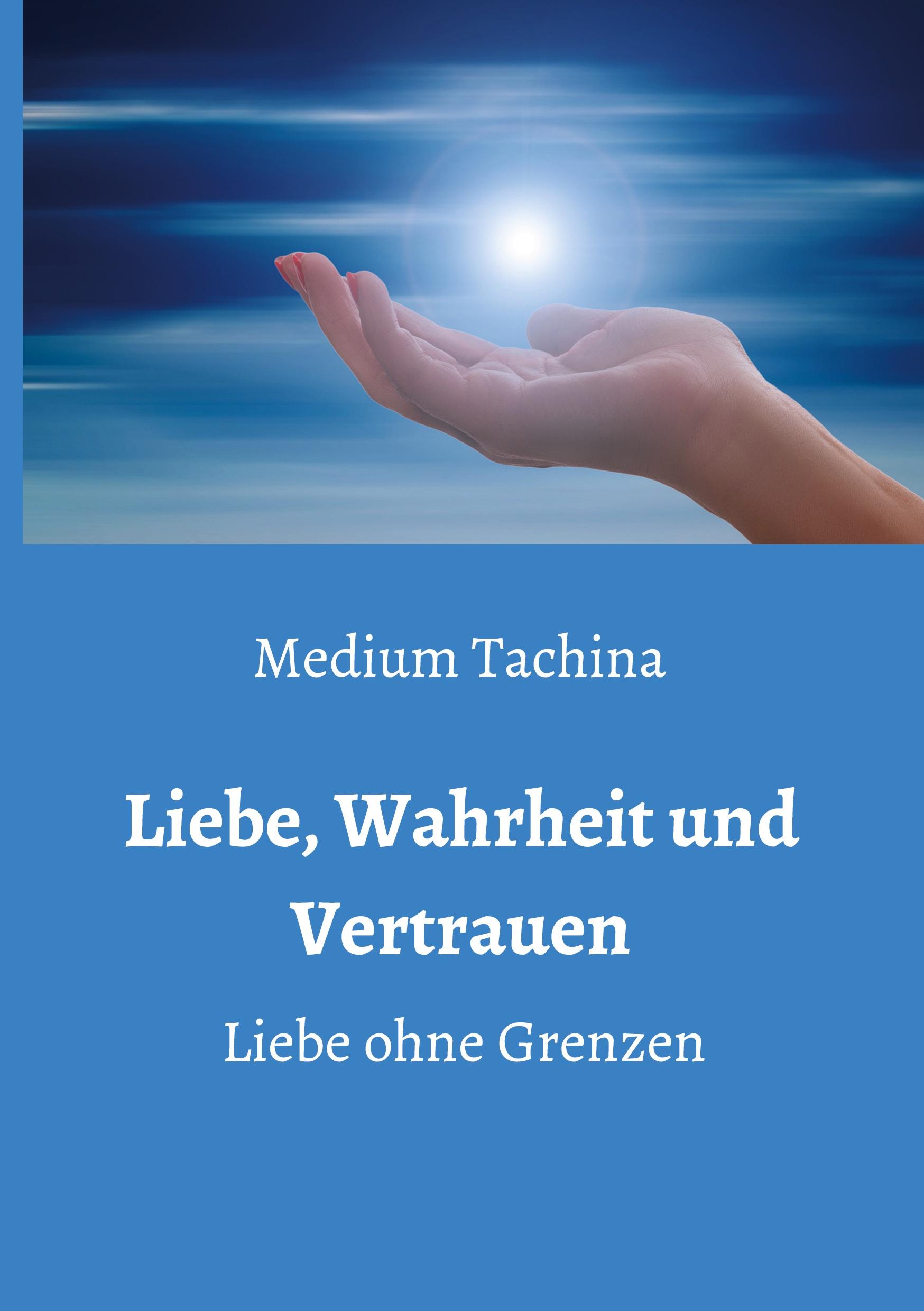 Liebe, Wahrheit und Vertrauen -  Liebe ohne Grenzen