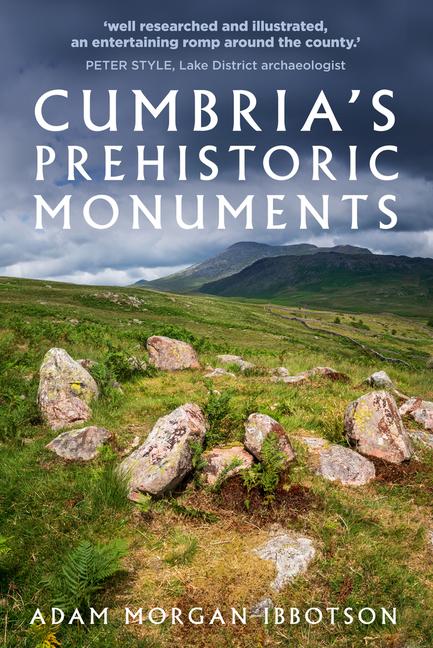 Cumbria's Prehistoric Monuments