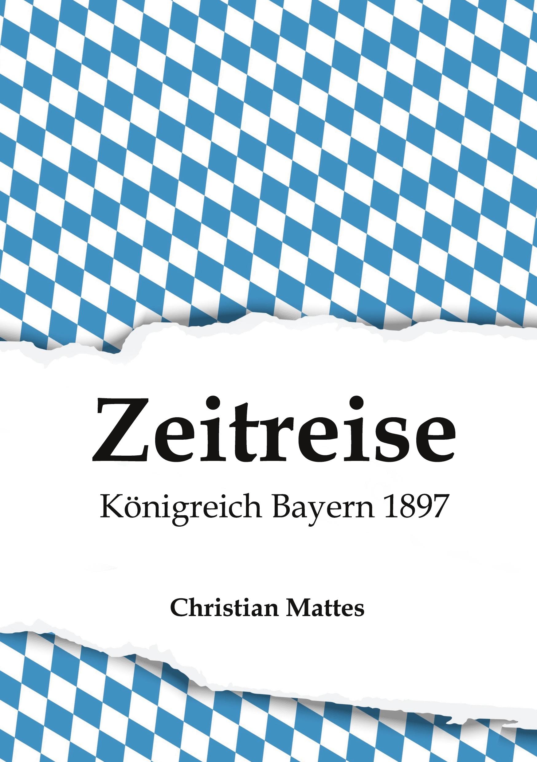 Zeitreise - Königreich Bayern 1897