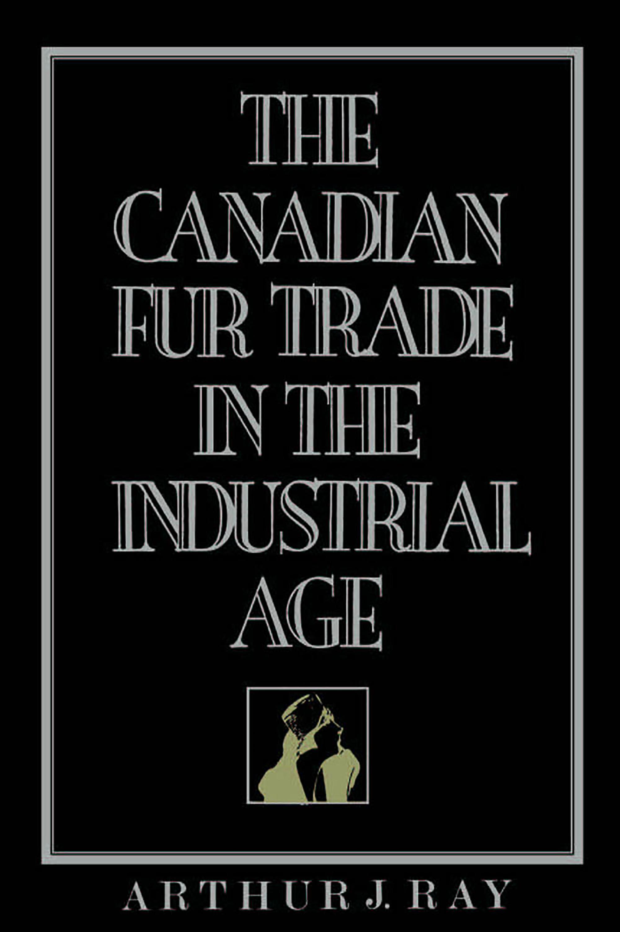 The Canadian Fur Trade in the Industrial Age